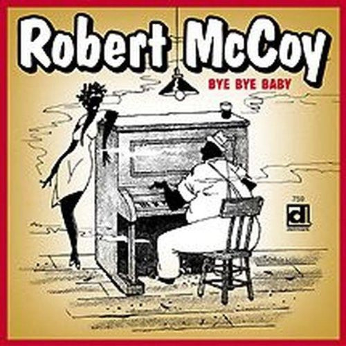 MCCOY, ROBERT - BYE BYE BABY