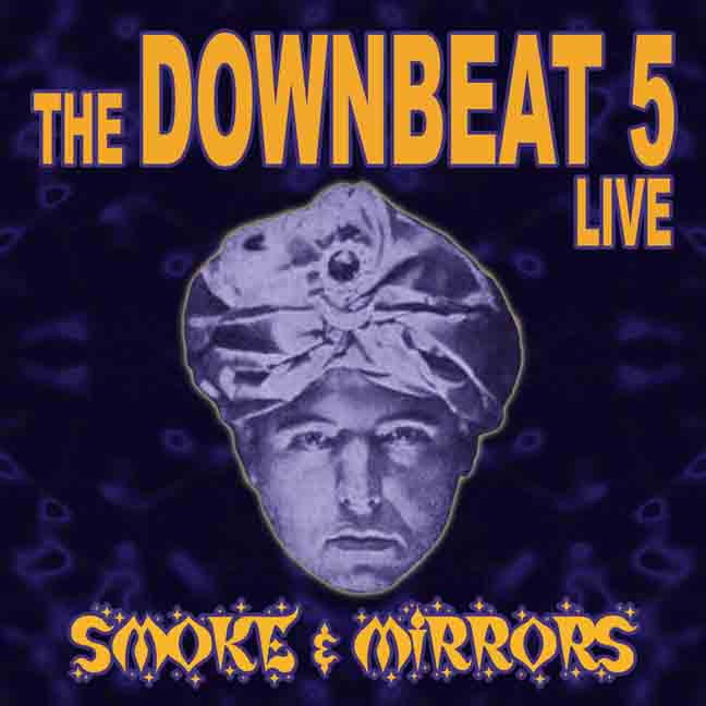 DOWNBEAT 5, THE - SMOKE & MIRRORS