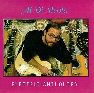 DI MEOLA, AL - ELECTRIC ANTHOLOGY