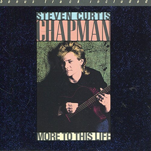 CHAPMAN, STEVEN CURTIS - MORE TO THIS LIFE