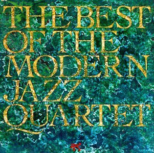 THE MODERN JAZZ QUARTET - BEST OF THE MODERN JAZ