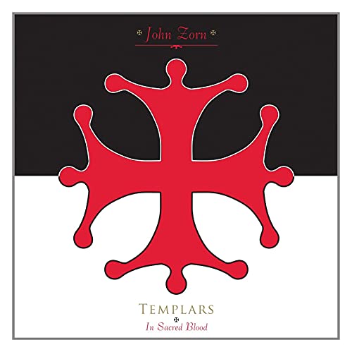 ZORN, JOHN - TEMPLARS IN SACRED BLOOD