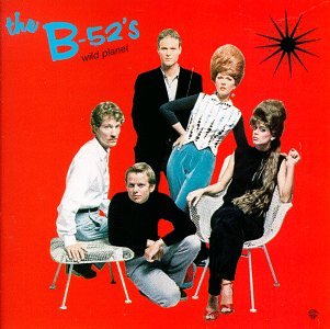 THE B-52'S - WILD PLANET