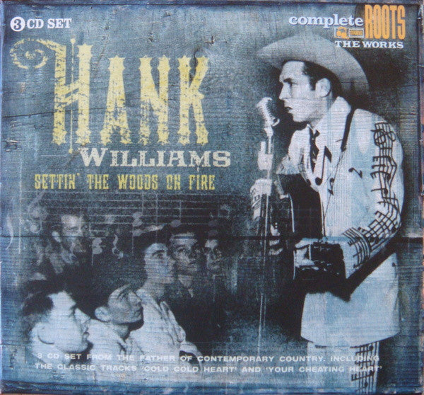 WILLIAMS, HANK - SETTIN' THE WOODS ON FIRE