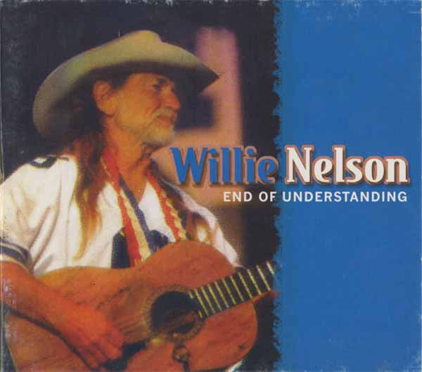NELSON, WILLIE - END OF UNDERSTANDING