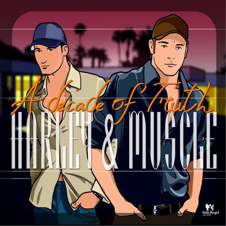 HARLEY & MUSCLE - A DECADE OF TRUTH