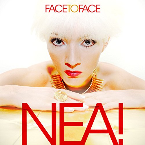 NEA! - FACE TO FACE
