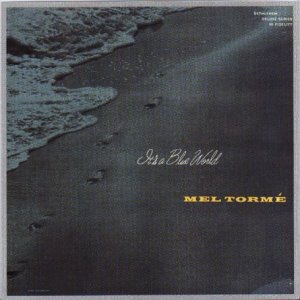 TORME, MEL - IT'S A BLUE WORLD