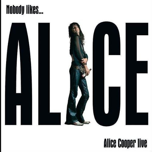 COOPER, ALICE - NOBODY LIKES ALICE COOPER LIVE