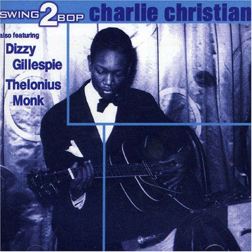 CHRISTIAN, CHARLIE - SWING 2 BOP