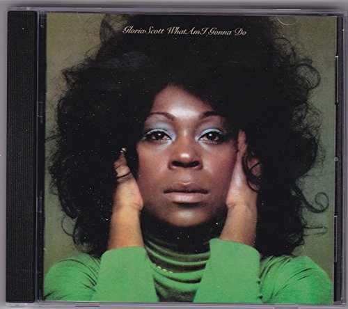 SCOTT, GLORIA - WHAT AM I GONNA DO
