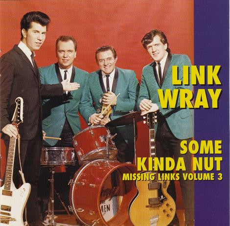 WRAY, LINK - MISSING LINKS VOL.3: SOME KINDA NUT