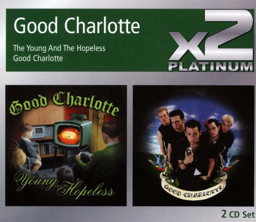 GOOD CHARLOTTE - GOOD CHARLOTTE / THE YOUNG & THE HOPELESS