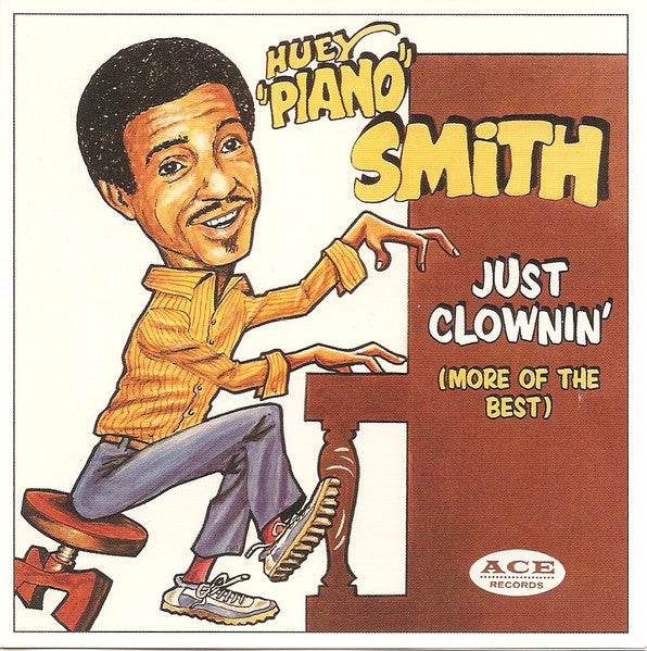 SMITH, HUEY PIANO - JUST CLOWNIN' (MORE BEST OF)