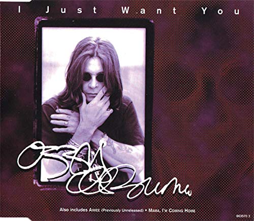 OSBOURNE, OZZY - I JUST WANT YOU (CDS -UK IMPORT)