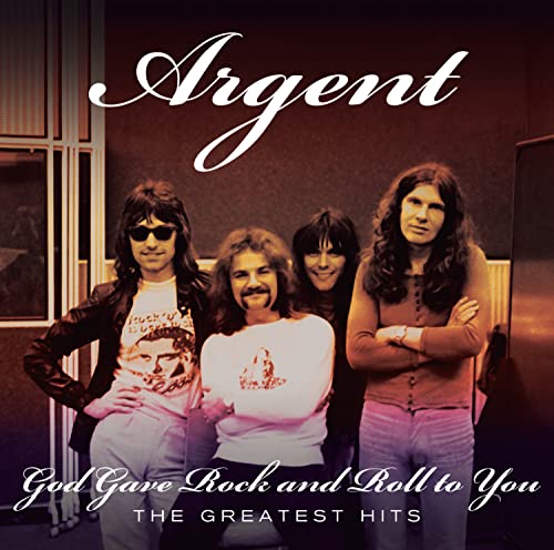 ARGENT - GOD GAVE ROCK AND ROLL TO YOU