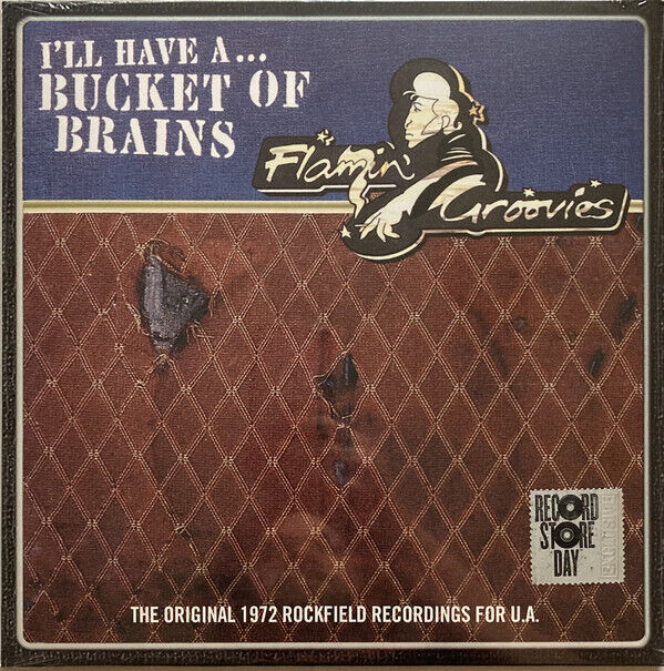 FLAMIN' GROOVIES - I'LL HAVE A...BUCKET OF BRAINS