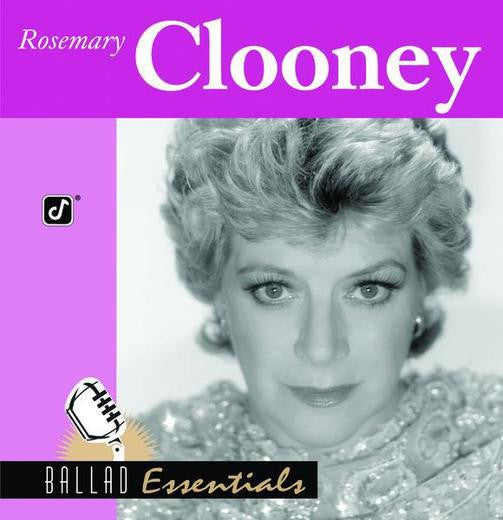 CLOONEY, ROSEMARY - BALLAD ESSENTIALS