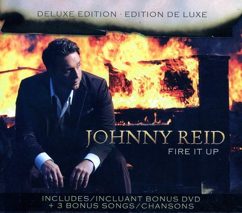 JOHNNY REID - FIRE IT UP (DELUXE VERSION)
