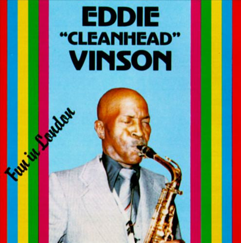VINSON, EDDIE CLEANHEAD - FUN IN LONDON