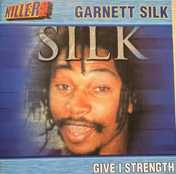 SILK, GARNETT - GIVE I STRENGTH (REISSUE)