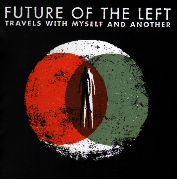 FUTURE OF THE LEFT - TRAVELS WITH MYSELF & ANOTHER...