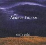 FINNAN, AENGUS - FOOL'S GOLD
