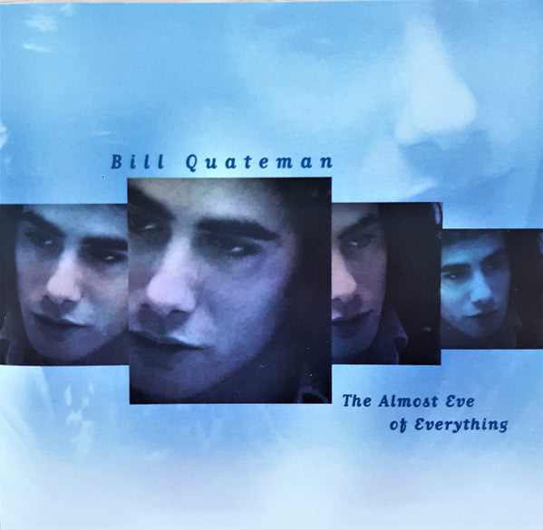 QUATEMAN, BILL - ALMOST EVE OF EVERYTHING