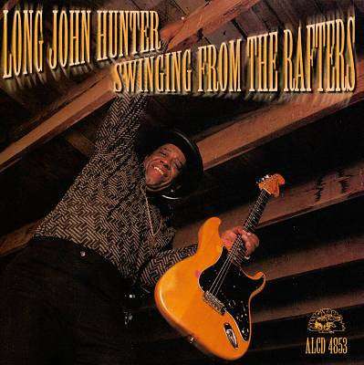 HUNTER, LONG JOHN - SWINGING FROM THE RAFTERS