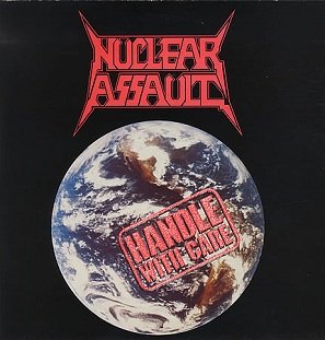 NUCLEAR ASSAULT - HANDLE WITH CARE