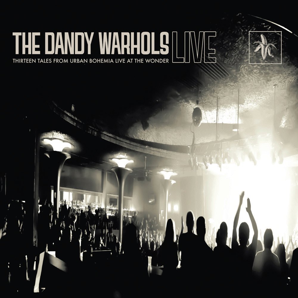 DANDY WARHOLS - THIRTEEN TALES FROM URBAN BOHEMIA (LIVE)