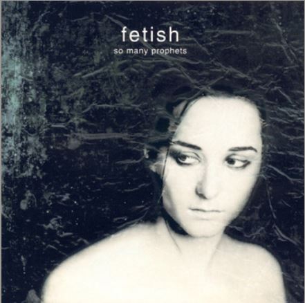 FETISH - SO MANY PROPHETS