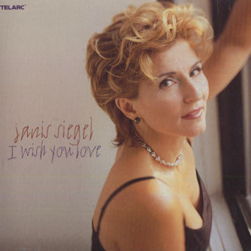 SIEGEL, JANIS - I WISH YOU LOVE