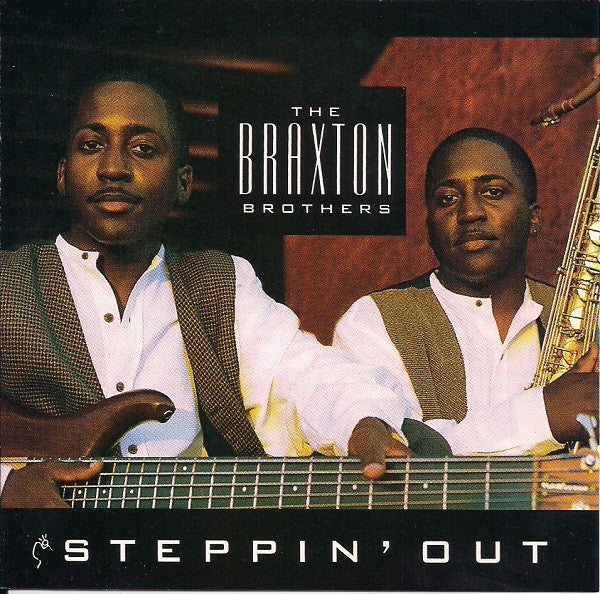 BRAXTON BROTHERS - STEPPIN' OUT