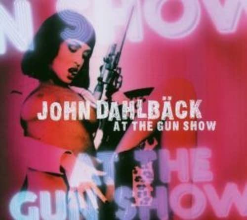 DAHLBACK, JOHN - AT THE GUN SHOW