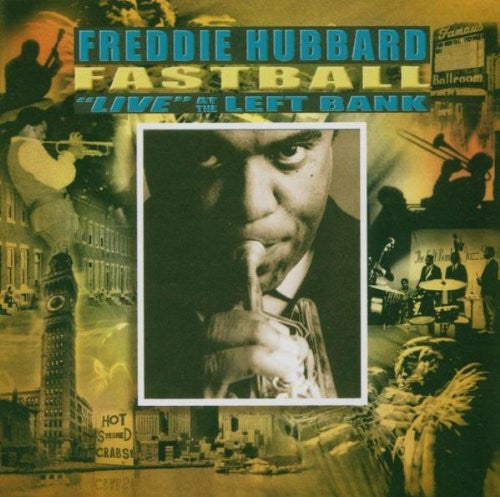 HUBBARD, FREDDIE - FASTBALL: LIVE AT THE LEFT BANK
