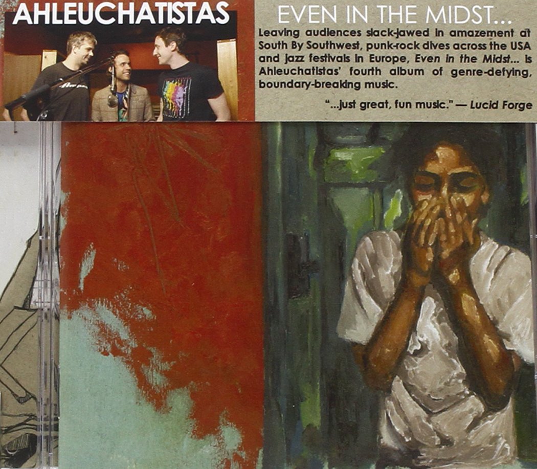 AHLEUCHATISTAS - EVEN IN THE MIDST...