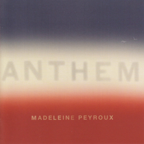 PEYROUX, MADELEINE - ANTHEM