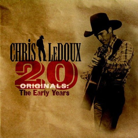 CHRIS LEDOUX - 20 ORIGINALS: THE EARLY YEARS