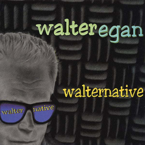 EGAN, WALTER - WALTERNATIVE