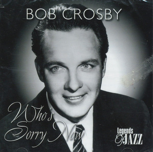 CROSBY, BOB - WHO'S SORRY NOW