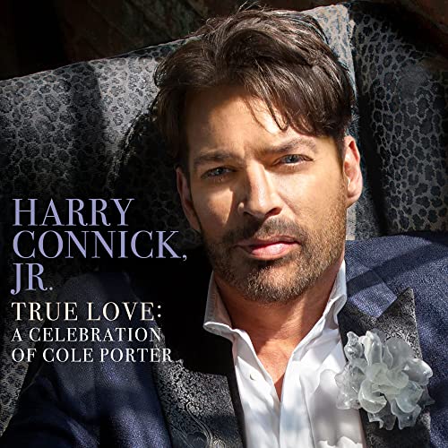 CONNICK JR., HARRY - TRUE LOVE: A CELEBRATION OF COLE PORTER