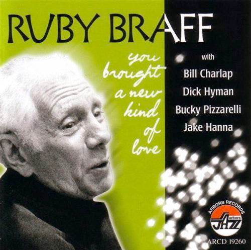 BRAFF, RUBY - YOU BROUGHT A NEW KIND OF LOVE