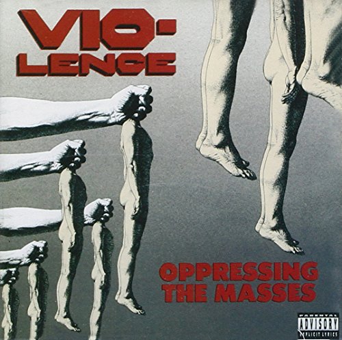 VIO-LENCE - OPPRESSING THE MASSES