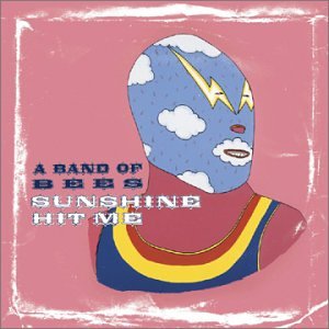 A BAND OF BEES - SUNSHINE HIT ME