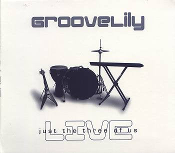 GROOVELILY - JUST THE THREE OF US