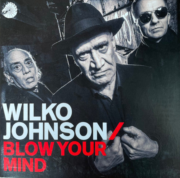 JOHNSON, WILKO - BLOW YOUR MIND