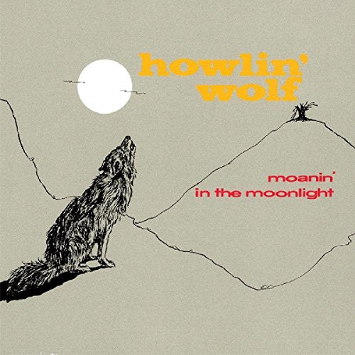 HOWLIN' WOLF - MOANIN' IN THE MOONLIGHT
