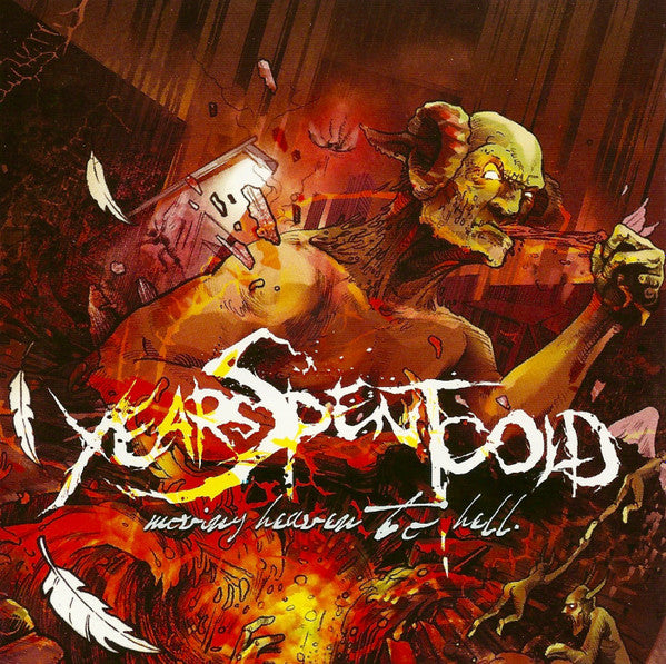 YEARS SPENT COLD - MOVING HEAVEN TO HELL