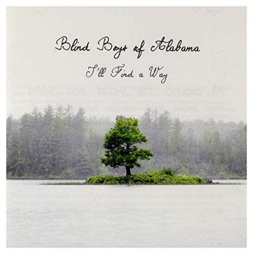 BLIND BOYS OF ALABAMA - I'LL FIND A WAY